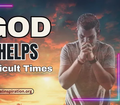 How Does God Help Us In The Difficult Times? (Explained!)